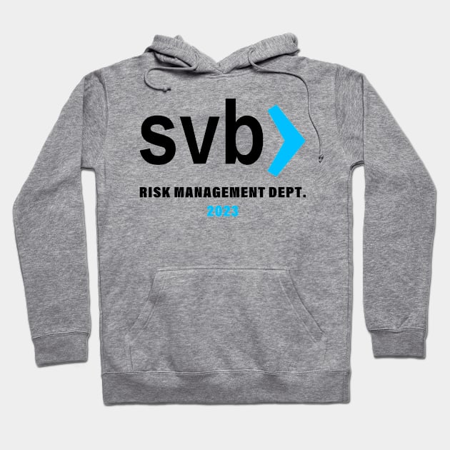 svb risk management department Hoodie by S-Log